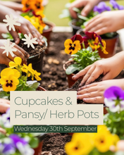 Load image into Gallery viewer, PKC - Cupcakes + Herb/ Pansy Pots | Wednesday 30th September